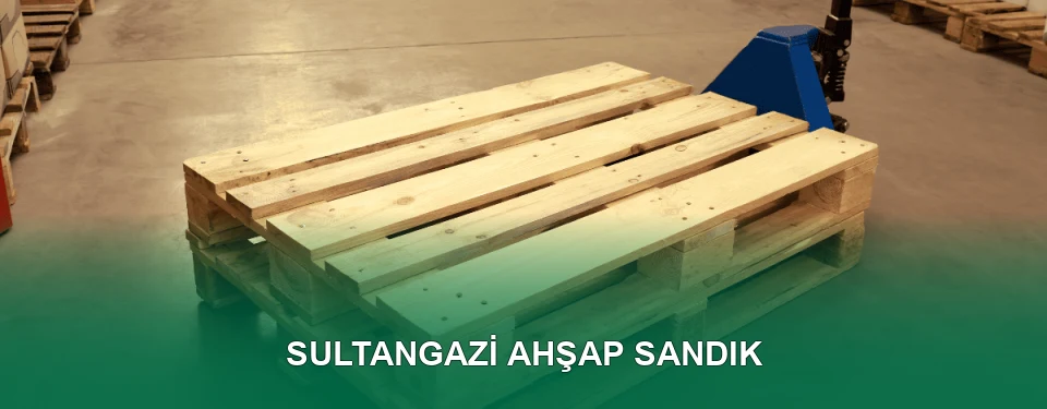 Sultangazi Ahşap Sandık İmalatı
