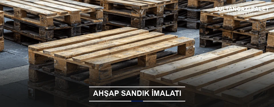 Sultangazi Özel Üretim Ahşap Sandık Sultangazi Özel Üretim Ahşap Sandık